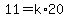 +11+=+k%2A20+