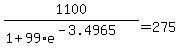 +1100+%2F+%28+1+%2B+99%2Ae%5E%28-3.4965+%29+%29+=+275+
