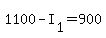 +1100+-+I%5B1%5D+=+900+