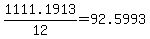 +1111.1913%2F12+=+92.5993+