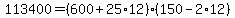 +113400+=+%28+600+%2B+25%2A12+%29%2A%28+150+-+2%2A12+%29+