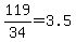 +119%2F34+=+3.5+