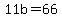 +11b+=+66+