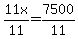 +11x%2F11++=7500%2F11