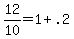 +12%2F10+=+1+%2B+.2+