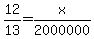 +12%2F13+=+x+%2F+2000000+
