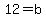 +12=%2Bb+