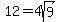 +12=4sqrt%289%29