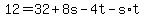 +12+=+32+%2B+8s+-+4t+-+s%2At+