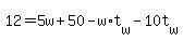 +12+=+5w+%2B+50+-+w%2At%5Bw%5D+-+10t%5Bw%5D+