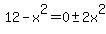 +12-x%5E2+=0+%2B-+2x%5E2