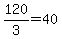 +120%2F3+=+40+