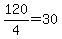 +120%2F4+=+30+