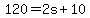 +120+=+2s+%2B+10+