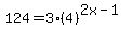 +124+=+3%284%29%5E%282x-1%29