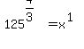 +125%5E%284%2F3%29+=+x%5E%281%29+