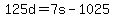 +125d+=+7s+-+1025+