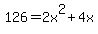 +126+=+2x%5E2%2B4x