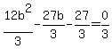 +12b%5E2%2F3+-+27b%2F3+-27%2F3=0%2F3