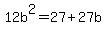 +12b%5E2=+27+%2B+27b