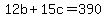 +12b+%2B+15c+=+390+