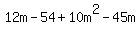 +12m+-+54+%2B+10m%5E2+-+45m+