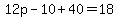 +12p-10%2B40=18+