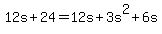 +12s+%2B+24+=+12s+%2B+3s%5E2+%2B+6s+