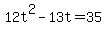 +12t%5E2-13t=35+