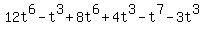 \"+12t%5E6-t%5E3%2B8t%5E6%2B4t%5E3-t%5E7-3t%5E3\"