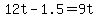 +12t+-+1.5+=+9t+