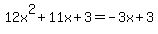 +12x%5E2%2B11x%2B3=+-3x%2B3
