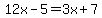 +12x+-5+=+3x+%2B+7%2C+then++x+=+