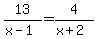 +13%2F%28x-1%29+=++4%2F%28x+%2B+2%29+