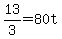 +13%2F3+=+80t+