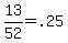 +13%2F52+=+.25+