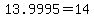 +13.9995+=+14+