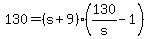 +130+=+%28+s+%2B+9+%29%2A%28+130%2Fs+-+1+%29+