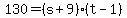 +130+=+%28+s+%2B+9+%29%2A%28+t+-+1+%29+