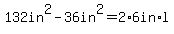 +132in%5E2+-+36in%5E2=+2%2A6in%2Al