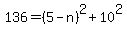 +136+=+%285+-+n%29%5E2+%2B+10%5E2+