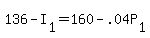 +136+-+I%5B1%5D+=+160+-+.04P%5B1%5D+