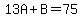 +13A+%2B+B+=+75+