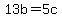 +13b+=+5c+