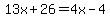 +13x+%2B+26+=+4x+-+4+