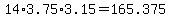 +14%2A3.75%2A3.15+=+165.375+