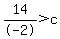 +14%2F-2+%3E+c