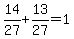 +14%2F27+%2B+13%2F27+=+1+