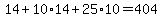+14+%2B+10%2A14+%2B+25%2A10+=+404+