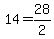 +14+=+28%2F2+